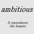 ambitious