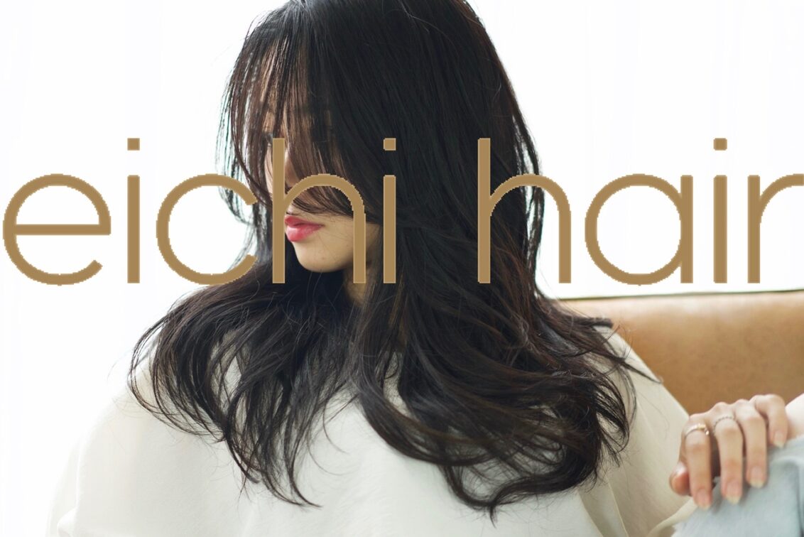 ｅｉｃｈｉ　ｈａｉｒ
