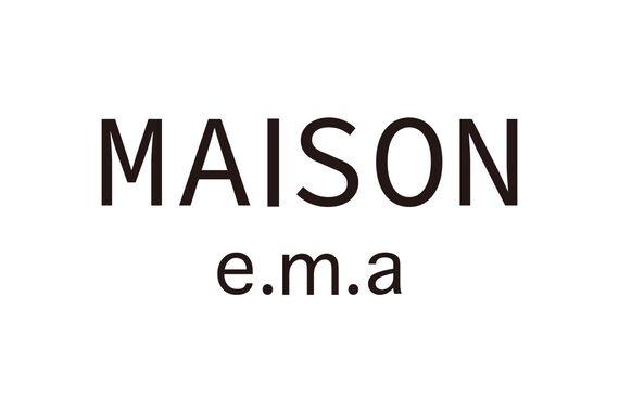 メゾンe.m.a(MAISON e.m.a)